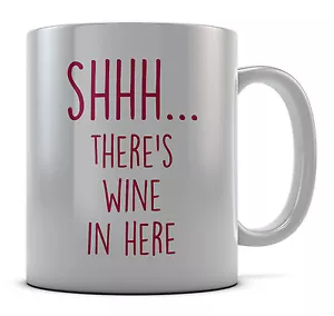 Shhh... There's Wine In Here Becher Tasse Geschenk Kaffee Geburtstag - Bild 1 von 1