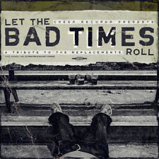 Various Artists - Let The Bad Times Roll (A Tribute To The Replacements) (Variou