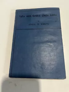 Rare 1916 “Talks with Golden Chain Links” by Ethel M. Whyte - Theosophical Pub - Foto 1 di 2