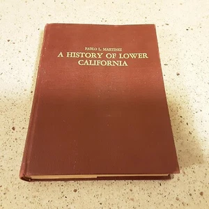 A HISTORY OF LOWER CALIFORNIA Hardback 1960 Pablo Martinez 1st English Edition - Picture 1 of 11