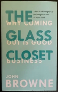 THE GLASS CLOSET: Why Coming Out is Good Business By John Browne - Bild 1 von 10