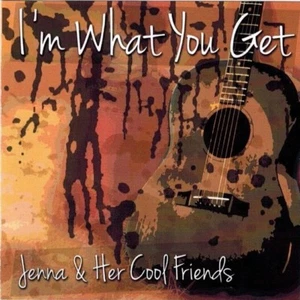 JENNA & HER COOL FRIENDS - I'm What You Get (CD 2014) Signed! - Imagen 1 de 3
