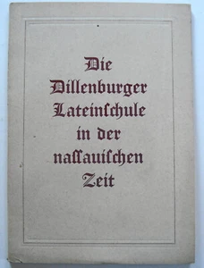 Die Dillenburger Lateinschule in der nassauischen Zeit, Dillenburg Nassau Hessen - Picture 1 of 4