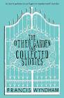 The Other Garden and Collected Stories, Francis Wy