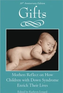 Gifts: Mothers Reflect on How Children with Down Syndrome Enrich Their Lives - Picture 1 of 1