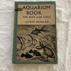 alfred morgan aquarium book for boys and girls 1959 574.9 Mor Acceptable - Picture 1 of 16