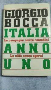BOCCA Giorgio - Italia anno uno. Campagne senza contadini. Città senza operai. - Foto 1 di 3