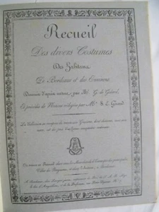régionalisme - RECUEIL DES DIVERS COSTUMES DES HABITANTS DE BORDEAUX ET ENVIRONS - Picture 1 of 3