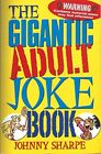 The Gigantic Adult Joke Book-Johnny Sharpe
