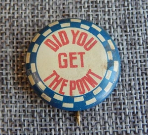Vintage Humorous Pin Pinback Button Did You Get The Point #134-Y - Picture 1 of 4