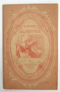 American Tract Society 1847-1876 Pamphlet Booklet CATHARINE HELFENSTEIN - Picture 1 of 8