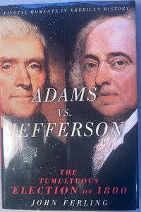 Signed First Edition Adams vs. Jefferson Tumultuous Election 1800 John Ferling - Bild 1 von 14