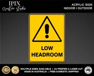 WARNING - LOW HEADROOM - ACRYLIC SIGN | HEALTH & SAFETY - Picture 1 of 6