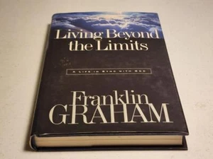 Living Beyond the Limits by Franklin Graham (1998, Hardcover) HCDJ - Picture 1 of 4