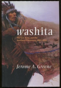 Jerome A Greene / Washita The U.S Army and the Southern Cheyennes 1867-1869 1st - Picture 1 of 1