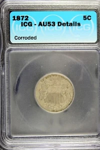 1872 - ICG AU53 DETAILS (CORRODED) Shield Nickel!! #B17654 - Picture 1 of 2