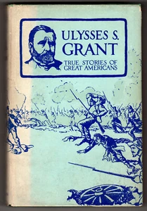 Ulysses S. Grant, True Stories of Great Americans, by Lovell Coombs, 1925, 2nd E - Picture 1 of 3