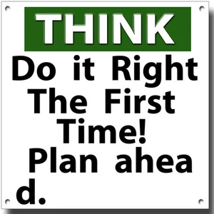 THINK DO IT RIGHT THE FIRST TIME PLAN AHEAD METAL SIGN.INSTRUCIONAL FUNNY SIGN. - Picture 1 of 1