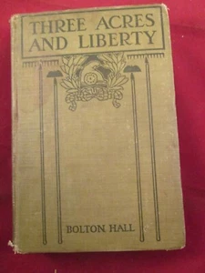 Three Acres and Liberty by Bolton Hall 1907 - Imagen 1 de 10