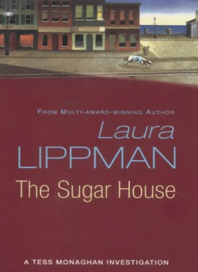 The Sugar House: A Tess Monaghan Investigation By Laura Lippman. Foto 1 de 1
