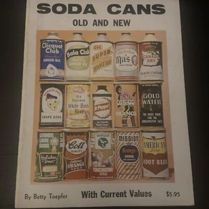 Soda Cans Old and New with Current Values By Betty Toepfer (1976/PB) - Picture 1 of 6