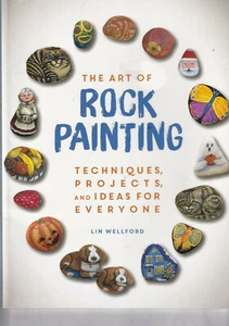 THE ART OF ROCK PAINTING: Techniques, Projects, and Ideas for Everyone (2018) - Imagen 1 de 2