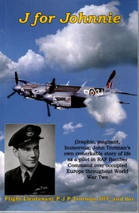 J for Johnnie by RAF Bomber Command Pilot WWII Flt Lt PJP Trotman DFC and Bar - Bild 1 von 2