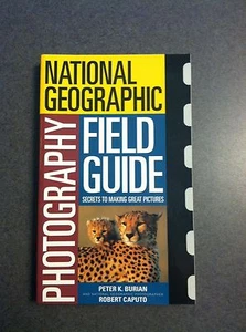 National Geographic Photography Field Guide Secrets To Making Great Pictures - Picture 1 of 7