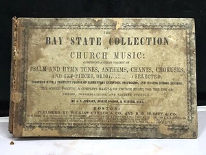 1849 The Bay State Collection Of Church Music: Comprising A Great Variety BC1C - Bild 1 von 21