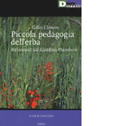 Piccola Pedagogia Dell Erba Di Gilles Clement   Deriveapprodi Editore 2015