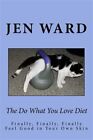 Do What You Love Diet : Meet The Depth Of Your Own Awesomeness, Paperback By ...