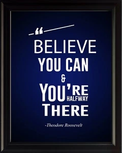 Theodore Roosevelt Believe You Can Poster Print Picture or Framed Wall Art - Picture 1 of 15
