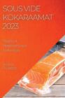 Sous Vide Kokaraamat 2023 by Andrus Puusepp Paperback Book