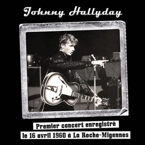 CD Johnny Hallyday Premier concert enregistré le 16 avril 1960 La Roche-Migennes - Picture 1 of 2
