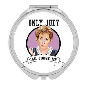 Only Judy can Judge Me : Meme Compact Mirror Gift Funny - Picture 1 of 3