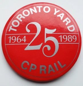 Vintage CP RAIL TORONTO YARD Canadian Pacific 25th 1964 1989 pinback pin train - Picture 1 of 3