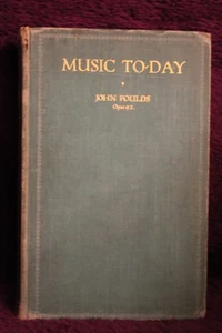 Music Today By John Foulds (Hardback 1934) 1st Edition - Bild 1 von 3