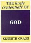 The Lively Credentials Of God By Kenneth Cragg