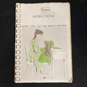 Sears Roebuck & Co. Kenmore Model 1603 Zig Zag Sewing Machine Instructions GUC - Picture 1 of 10
