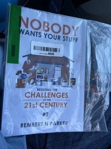 NOBODY WANTS YOUR STUFF: RESISTING THE CHALLENGES OF THE By Rembert N Parker NEW - Foto 1 di 6