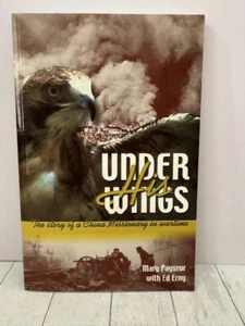 Unter seinen Flügeln China Missionar WWII Memoiren Glaube & Widerstandsfähigkeit Mary Payseur PBK - Bild 1 von 3
