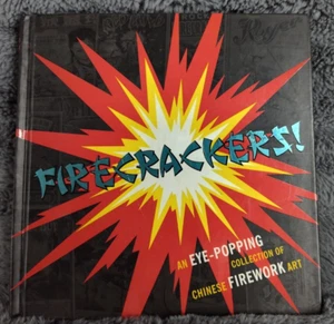 FIRECRACKERS! Illustrated Chinese Fireworks Art by Dotz Hardcover 2008 - Bild 1 von 8