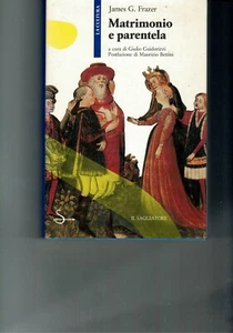 MATRIMONIO E PARENTELA - JAMES G. FRAZER - IL SAGGIATORE - Foto 1 di 1