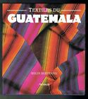 Regis Bertrand - Textiles Du Guatemala - Arthaud - 1992