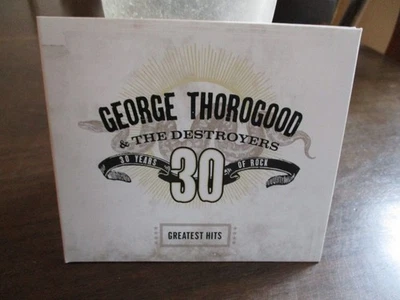 GEORGE THOROGOOD & The Destroyers Greatest Hits: 30 Years Of Rock VG CD $2.95 - Image 1 of 2