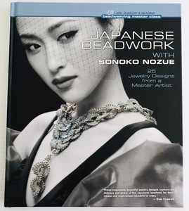 Japanese Beadwork with Sonoko Nozue, 2012, Hardcover, First Edition : Jewellery - Picture 1 of 15