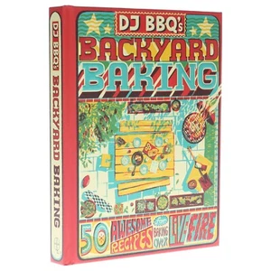 DJBBQ's Backyard Baking:50 Awesome Recipes for Baking Over Live Fire - Hardback - Picture 1 of 4