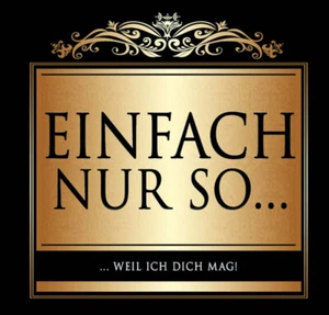 Flaschen-Etikett elegant "Einfach nur so ..."selbstklebend, Aufkleber - Bild 1 von 1