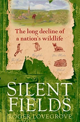 Silent Fields: The long decline of a nation's wi... by Lovegrove, Roger Hardback - Image 1 of 2