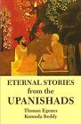 Eternal Stories From The Upanishads By Thomas Egenes Kumuda Reddy Paperback Book